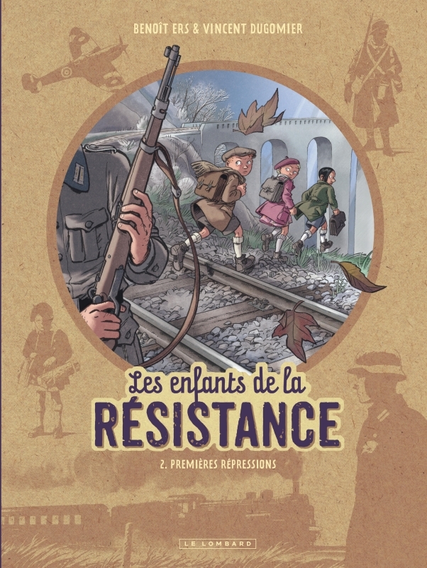 Les Enfants de la Résistance - Tome 2 - Premières répressions - Dugomier Dugomier, Ers Ers, Dugomier, Ers, Dugomier, Ers - LOMBARD Les Enfants de la Résistance - Tome 2 - Premières répressions - Dugomier Dugomier, Ers Ers, Dugomier, Ers, Dugomier, Ers - LOMBARD