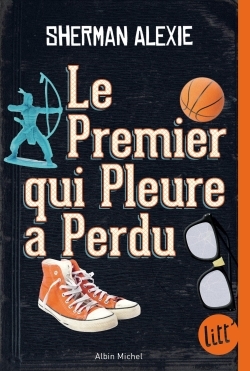 Le Premier qui pleure a perdu - Sherman Alexie, Valérie Le Plouhinec - ALBIN MICHEL Le Premier qui pleure a perdu - Sherman Alexie, Valérie Le Plouhinec - ALBIN MICHEL