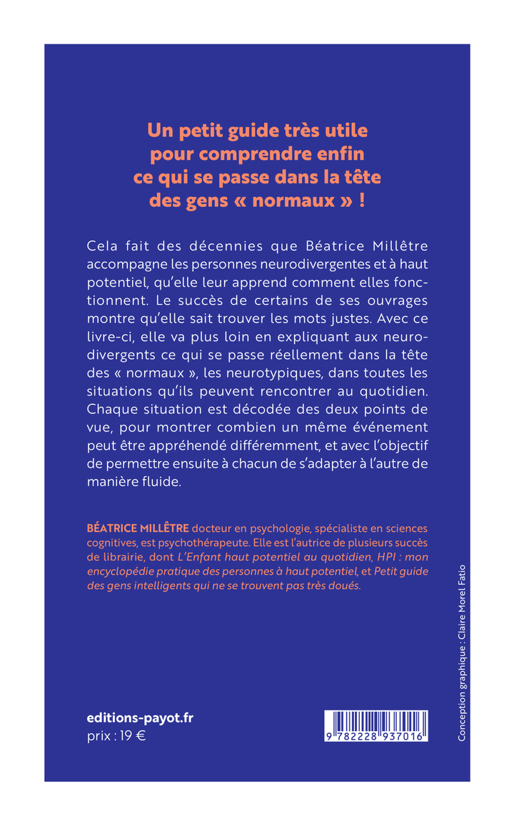 Comment gérer les gens "normaux"... quand on est HPI - Béatrice Millêtre, Béatrice Millêtre - PAYOT