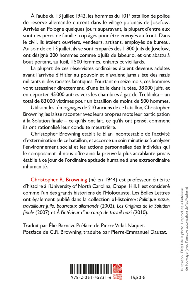 Des hommes ordinaires - Christopher R. Browning, Elie Barnavi, Pierre Vidal-Naquet, Pierre-Emmanuel Dauzat - BELLES LETTRES