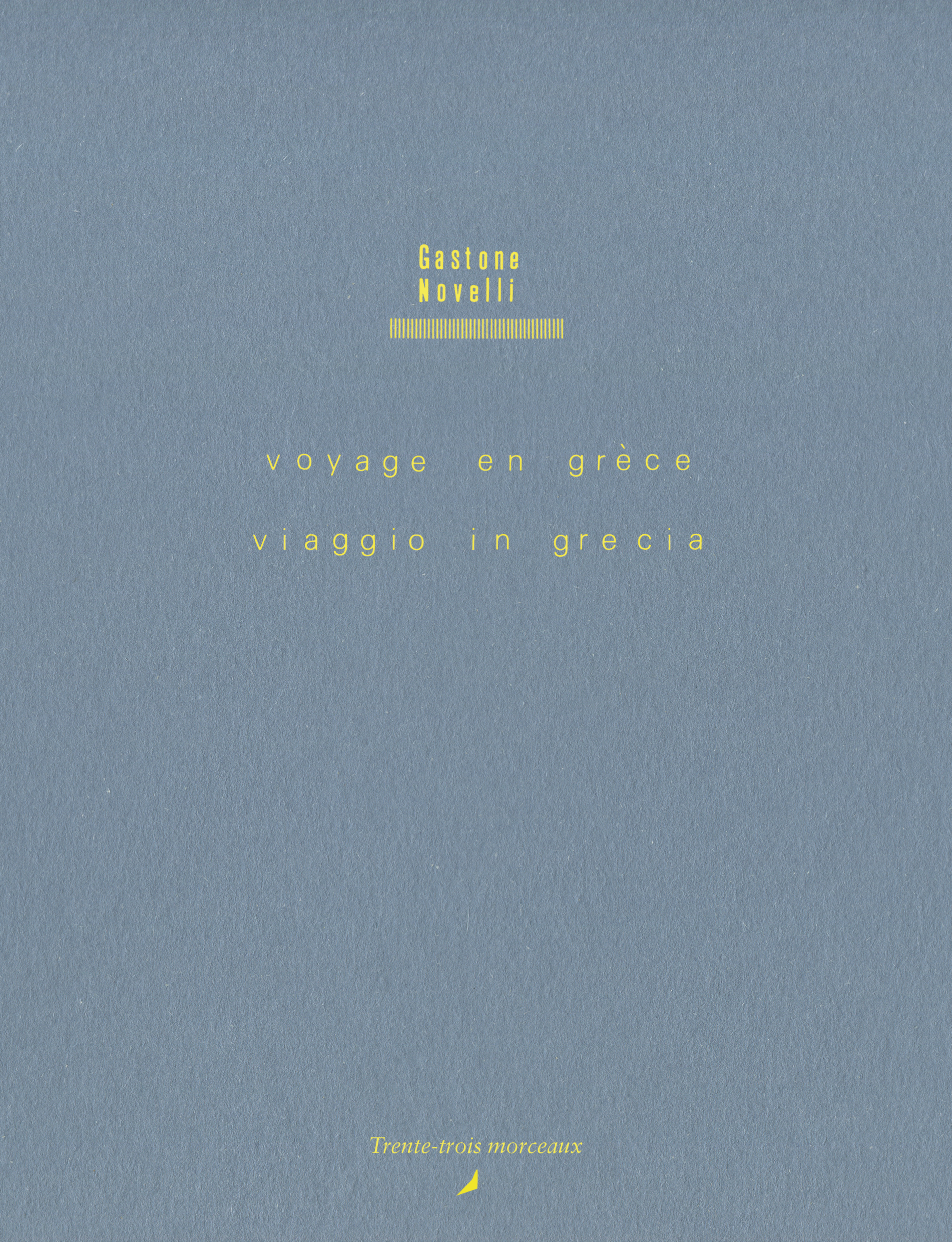 Voyage en Grèce / Viaggio in Grecia - Gastone NOVELLI - 33 MORCEAUX Voyage en Grèce / Viaggio in Grecia - Gastone NOVELLI - 33 MORCEAUX